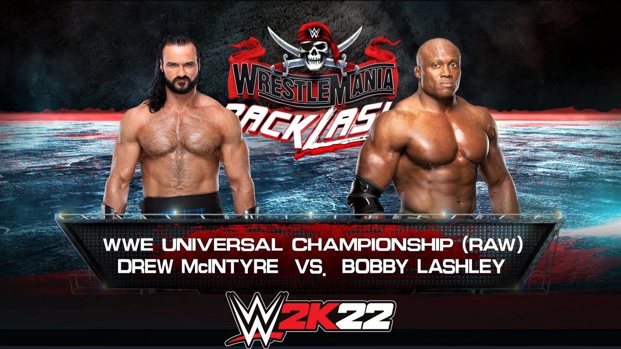 Drew McIntyre vs Bobby Lashley | Universal Championship Title Match at Backlash | WWE 2K22 | 4K