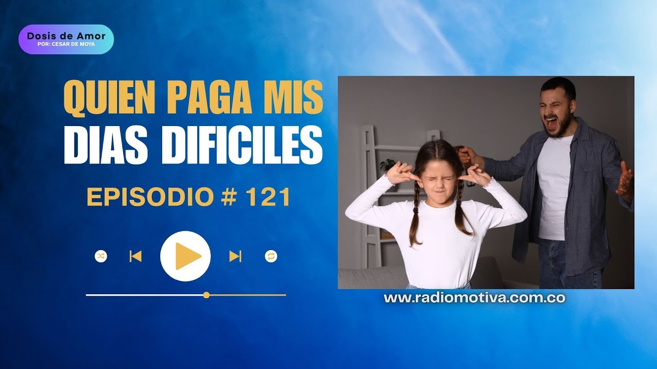 Quien Paga Mis Dias Difíciles -Episodio # 121
