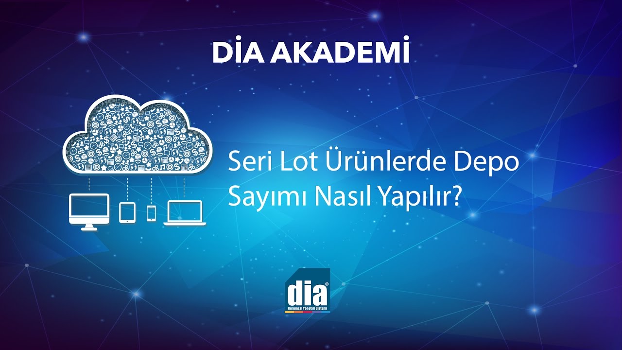 DİA Akademi - Seri Lot &Uuml;r&uuml;nlerde Depo Sayımı Nasıl Yapılır?