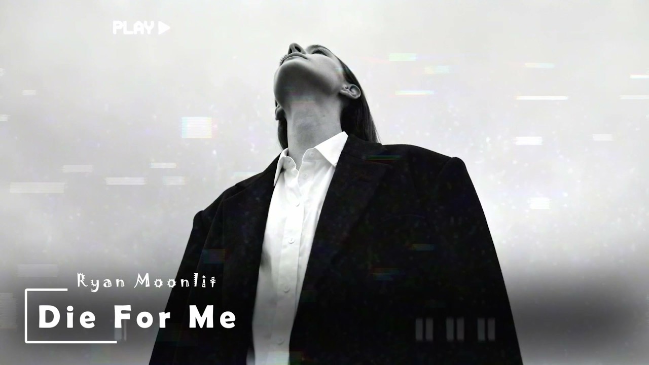 Ryan Moonlit - Die For Me