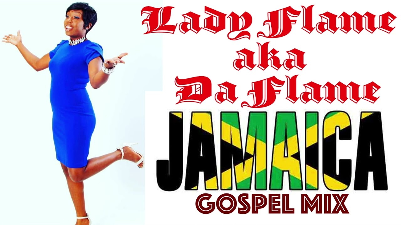 Jamaica Gospel Mix | Lady Flame Aka DaFlame | Justice Sound