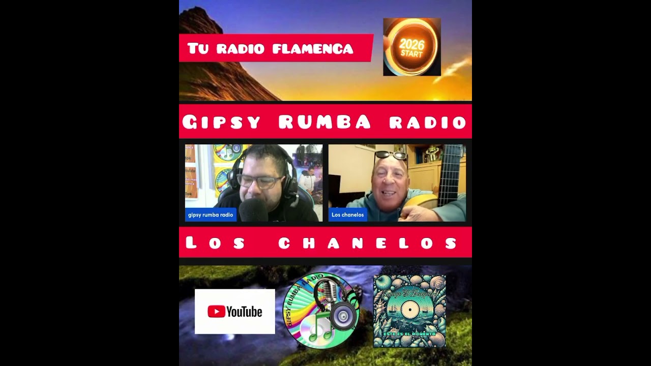 Los chanelos entrevista DJ cortés gipsy rumba radio flamenca 2026 