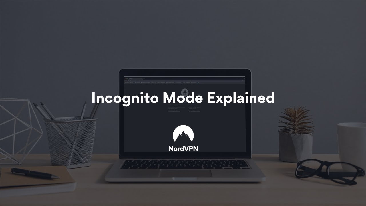 How Secure is Incognito Mode? Everything You Should Know! | NordVPN