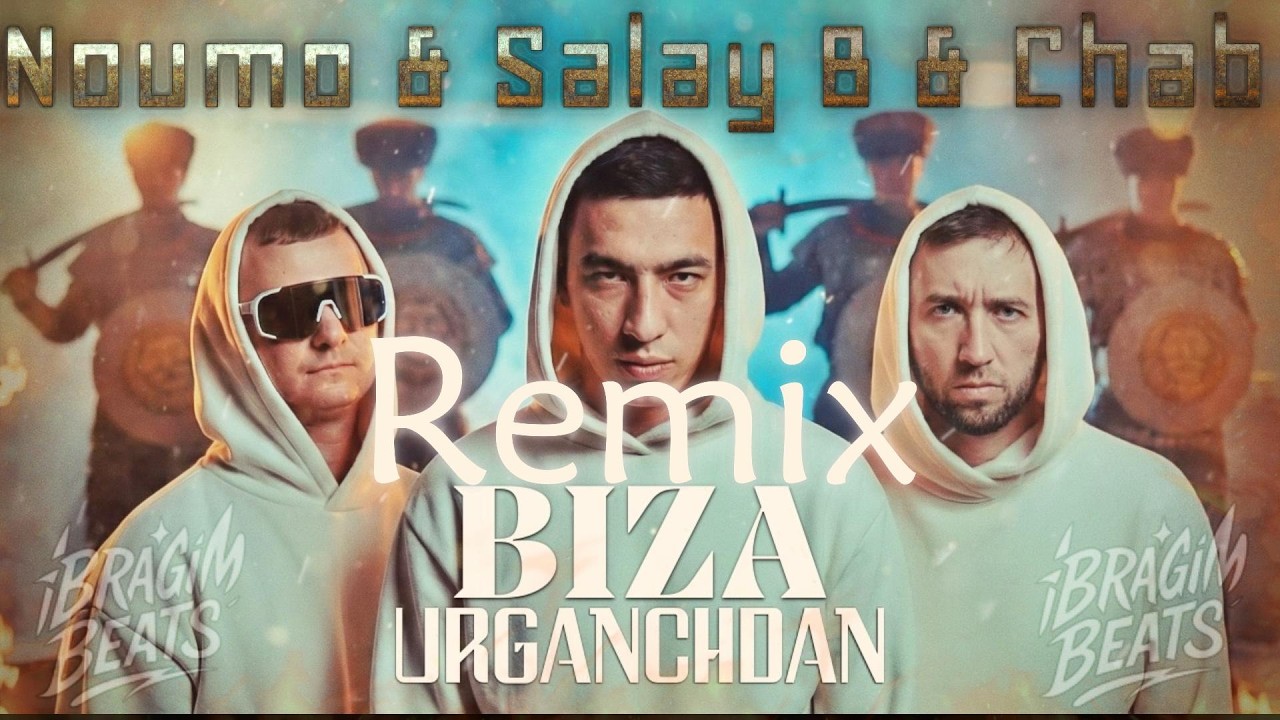 Noumo & Salay B & Chab - Biza Urganchdan (iBRAGiM BEATS Remix)