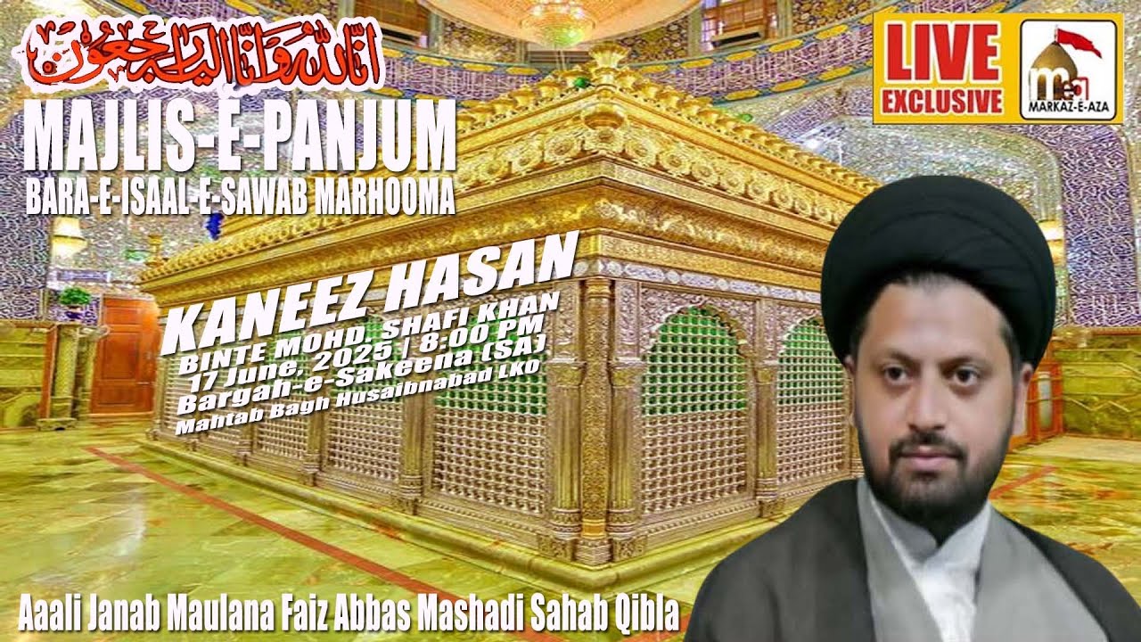 🛑 Live Majlis-e-Panjum | Marhuma Kaneez Hasan | Maulana Faiz Abbas Mashhadi Sb | 17/06/25 | Lucknow