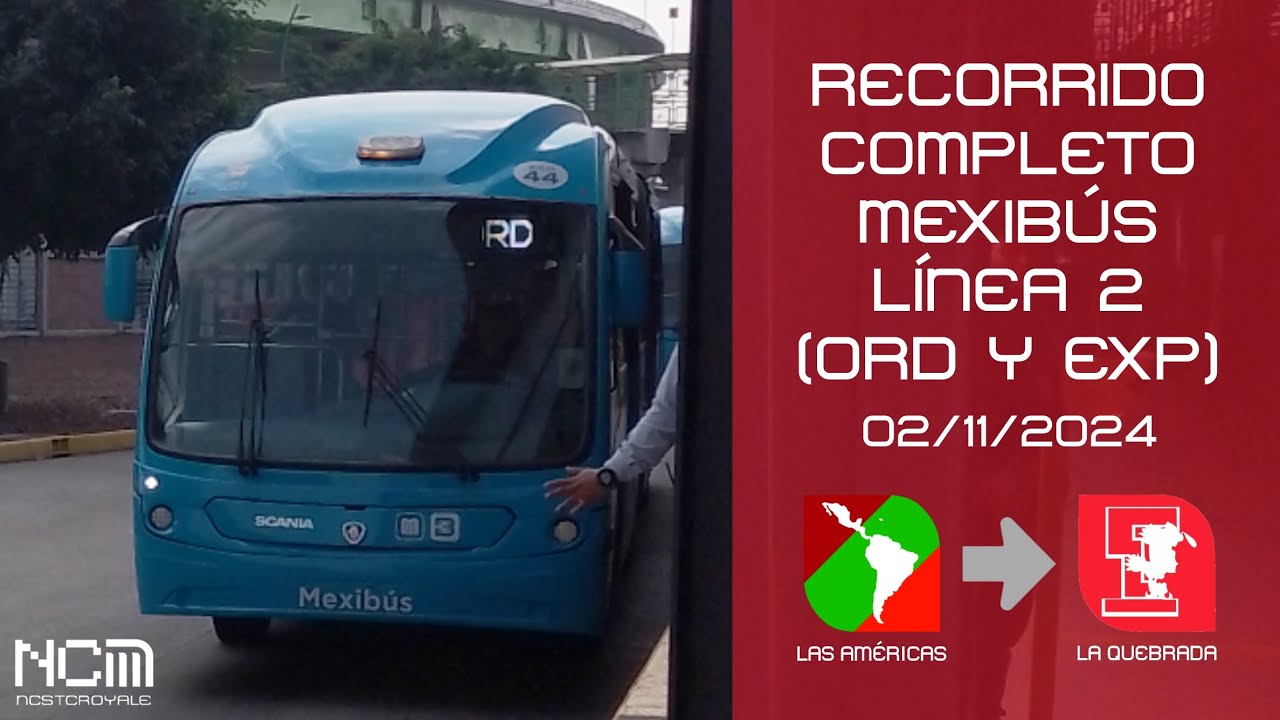 Recorrido Completo Mexibús Línea 2 [Servicio Ordinario y Express] (Las Américas - La Quebrada)