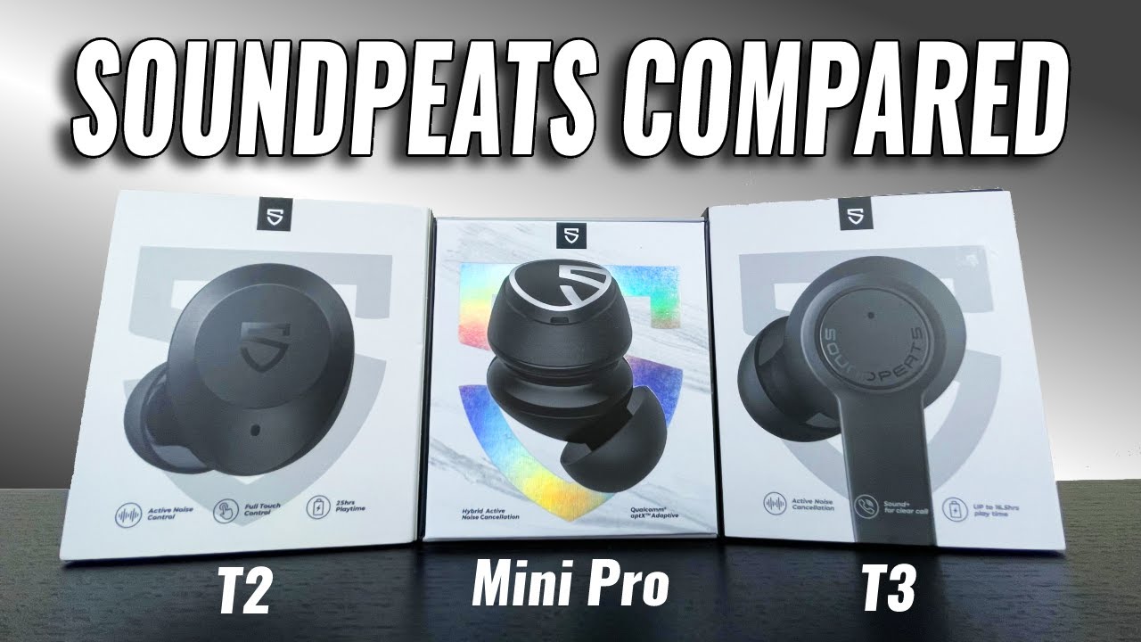 SoundPEATS Noise Cancelling Compared. (Mini Pro vs T3 vs T2)