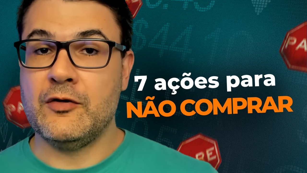 CONHE&Ccedil;A 7 A&Ccedil;&Otilde;ES PARA N&Atilde;O COMPRAR | CYRE3, COGN3, AMAR3, BRAV3, BRSR6, CASH3, DESK3