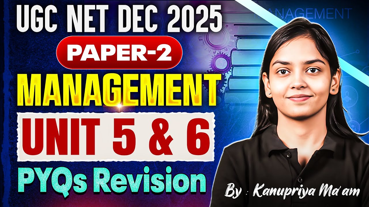 UGC NET Management | UGC NET Management Unit 5 & 6 Last 10 Year PYQs By Kanupriya Ma'am