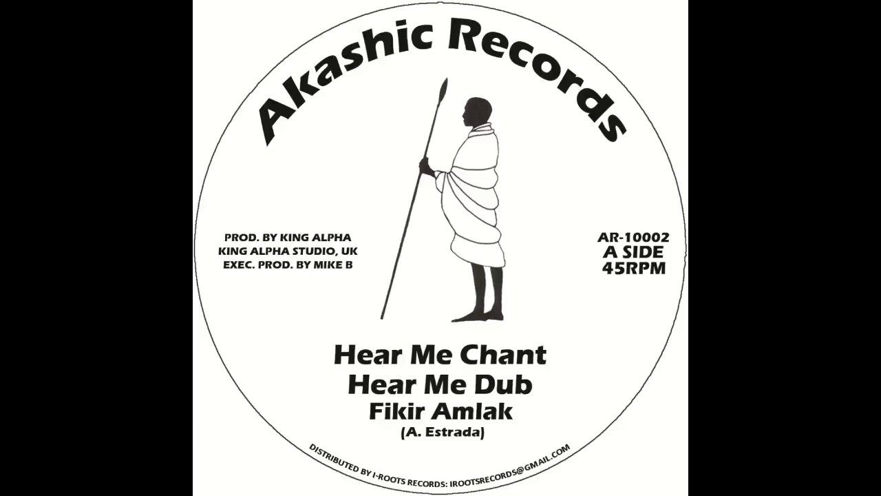 Fikir Amlak & King Alpha - Hear Me Chant & Ancient Man