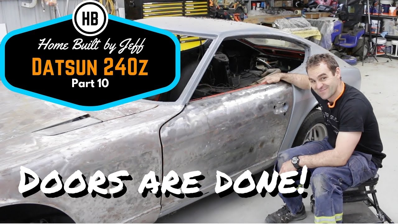 Home Built Datsun 240z part 10 - Rust free doors. Finally!