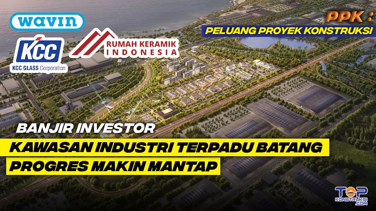 TOP ! Progres Konstruksi Proyek Di KAWASAN INDUSTRI BATANG Makin Terlihat, Lahan Habis Terjual !!!!!