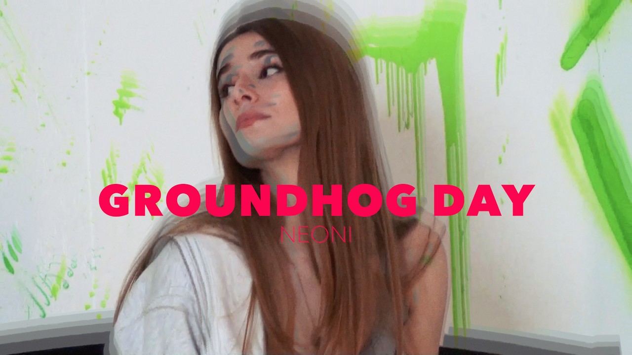 NEONI - Groundhog Day (music video)