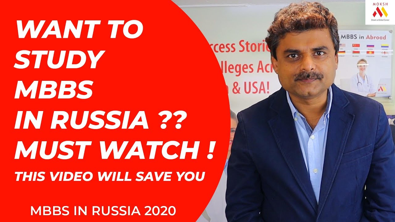 MBBS in Russia for Indian Students 2020 | Everything you need to know | Honest Guidance | Moksh MBBS