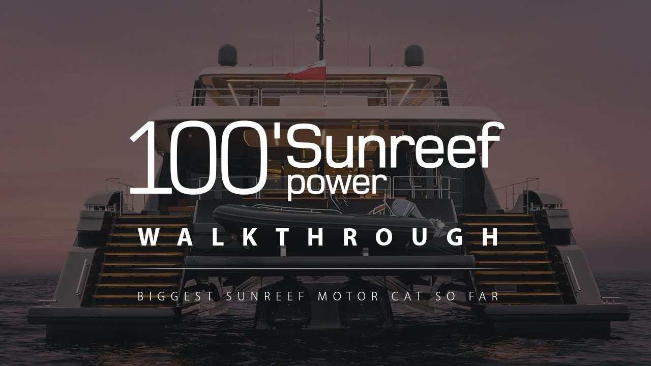 Самая большая моторная яхта Sunreef — 100 Sunreef Power | Обзор катамарана
