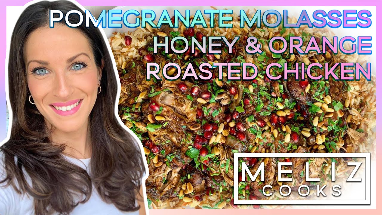 Meliz Cooks Pomegranate Molasses, Honey & Orange Roasted Chicken