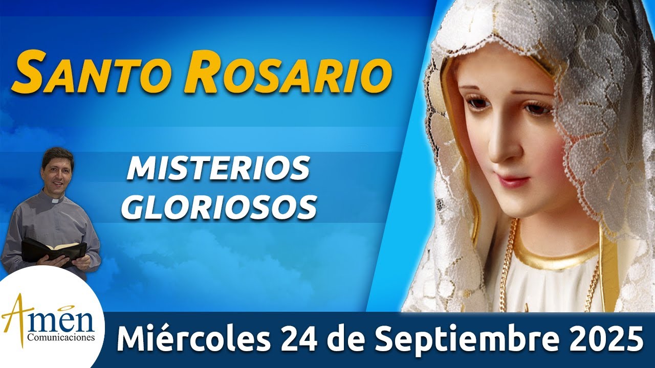 Santo Rosario de Hoy Miércoles 24 septiembre 2025 l Amen Comunicaciones l Católica l María
