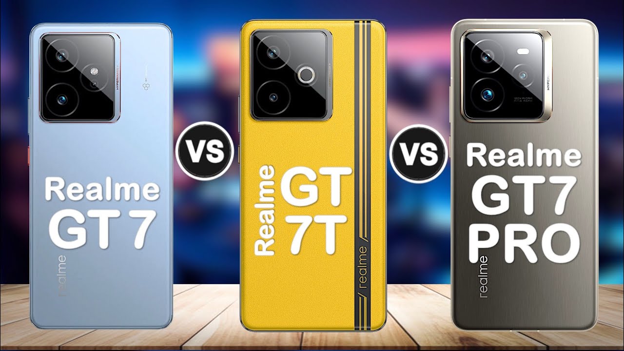 REALME GT 7 Pro vs GT 7 vs GT 7T : Which Realme GT 7 Is Best For You in 2025?