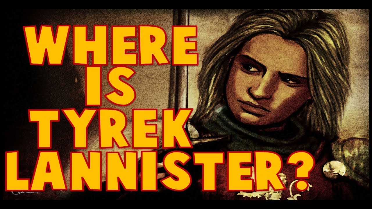 Where is Tyrek Lannister?
