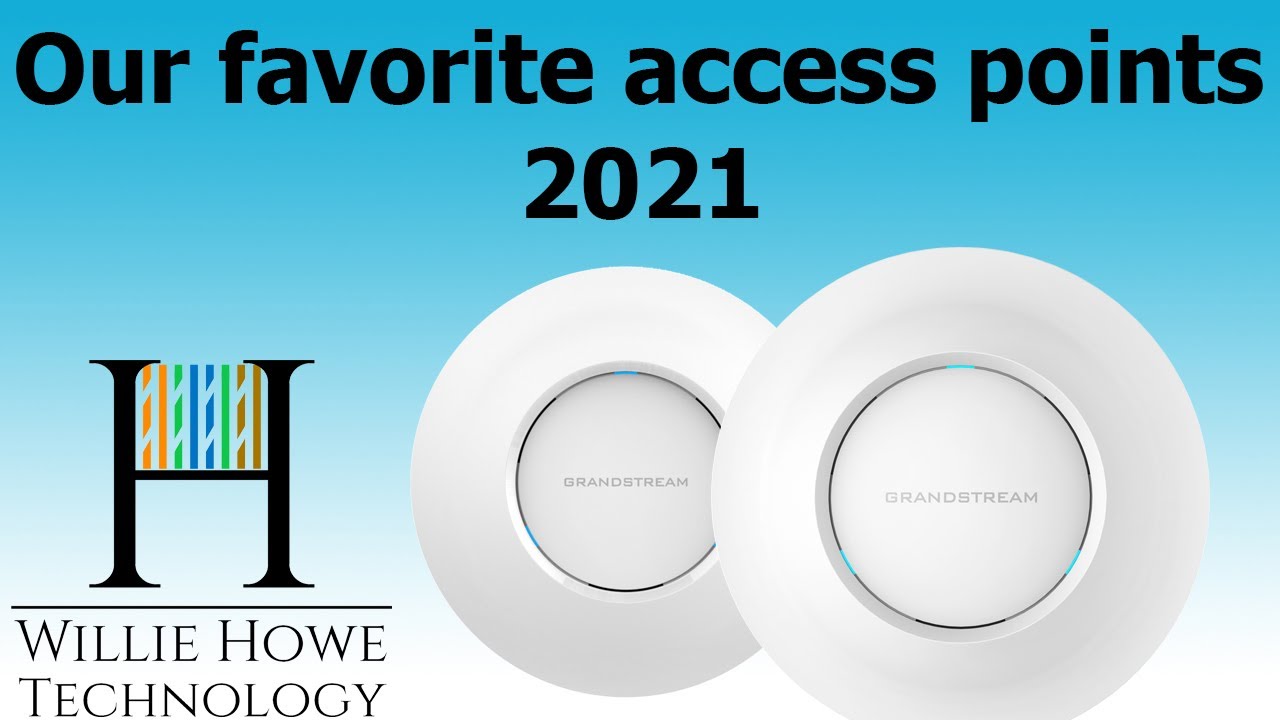 Our Favorite Access Points 2021 -  Non WiFi 6 Edition