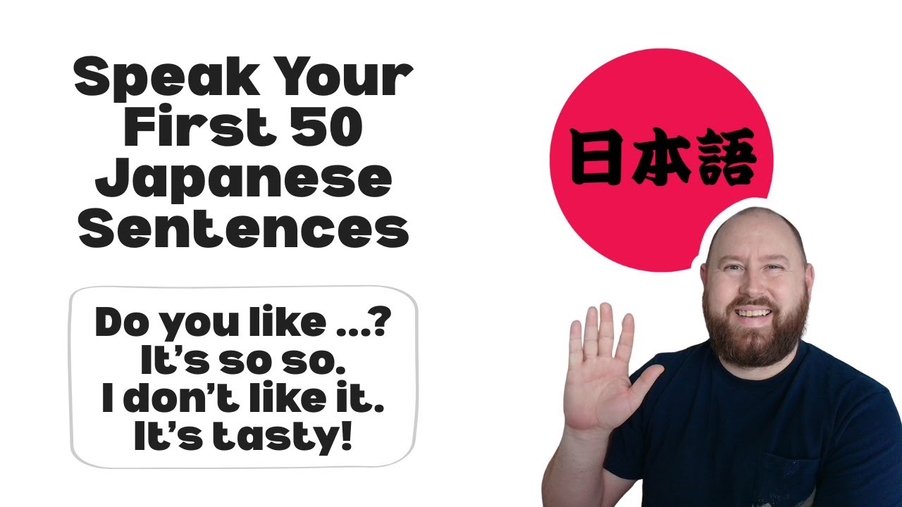 Speak Your First 50 Japanese Sentences - Do you like _? It's so so. I don't like it. It's tasty!
