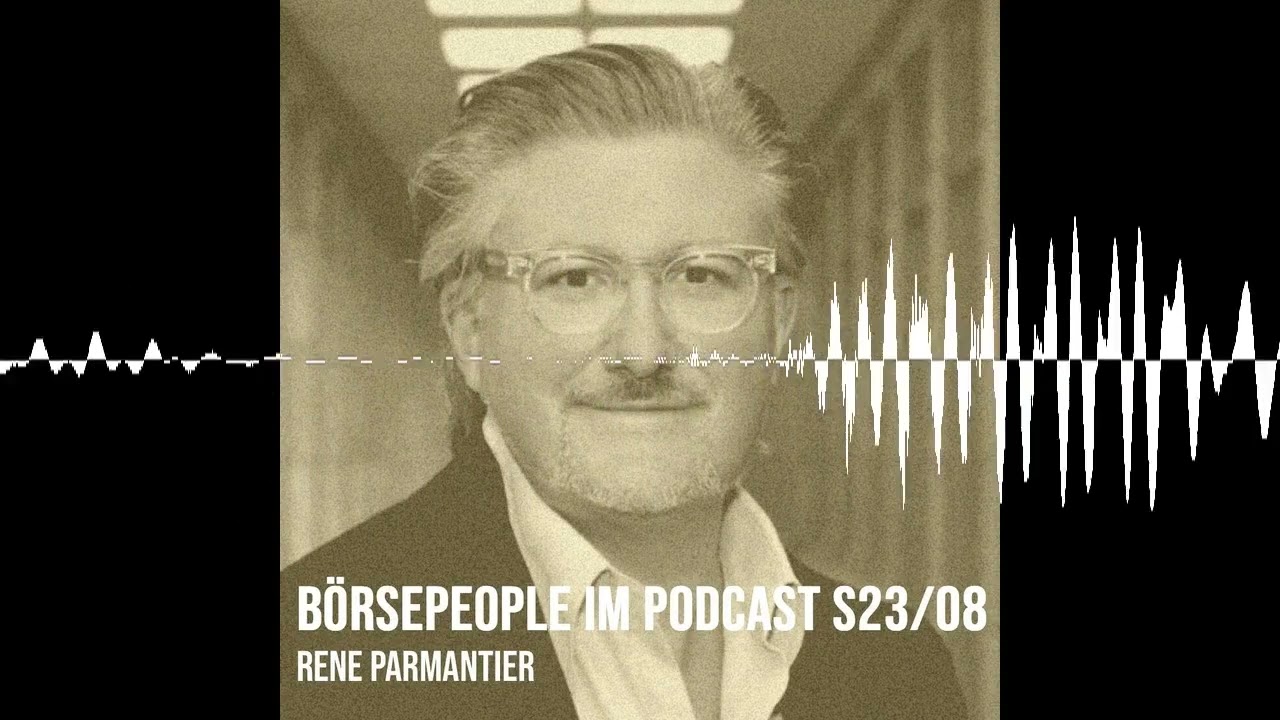 Börsepeople im Podcast S23/08: Rene Parmantier