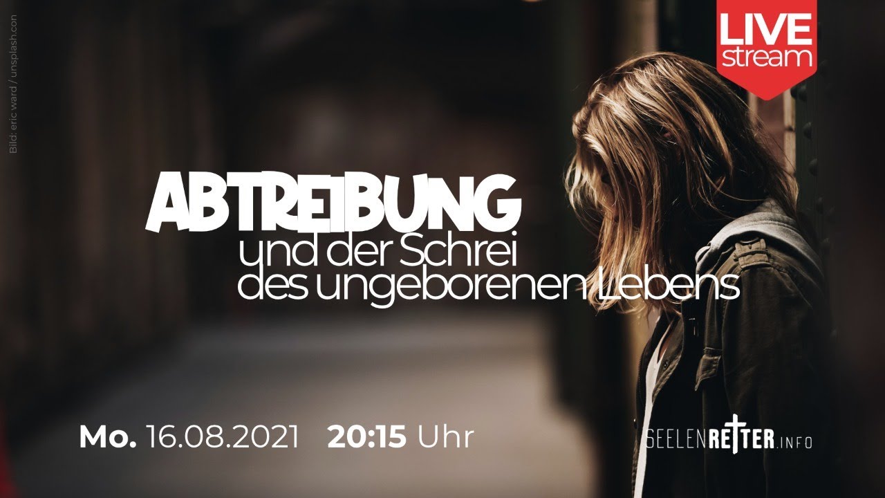 Abtreibung und der Schrei des ungeborenen Lebens | Mo 16.08., 20:15 Uhr | Christopher Seibel