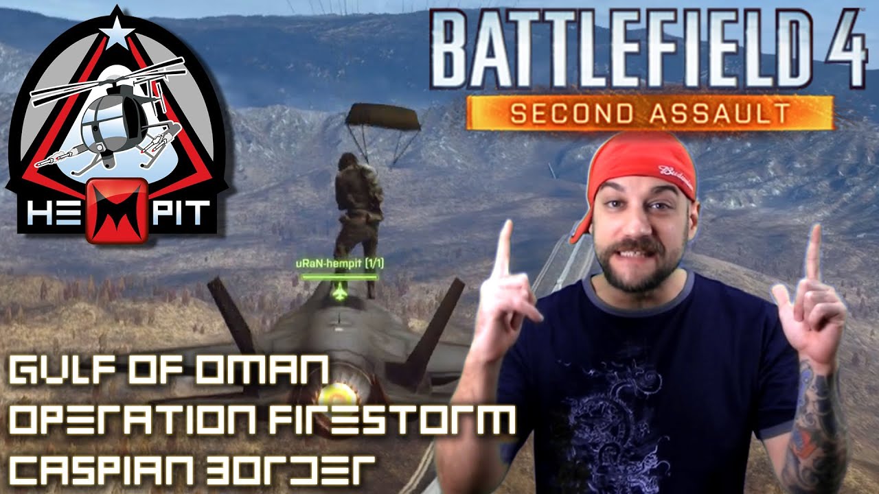 BF4 Second Assault - Oman/Firestorm/Caspian Border 2014