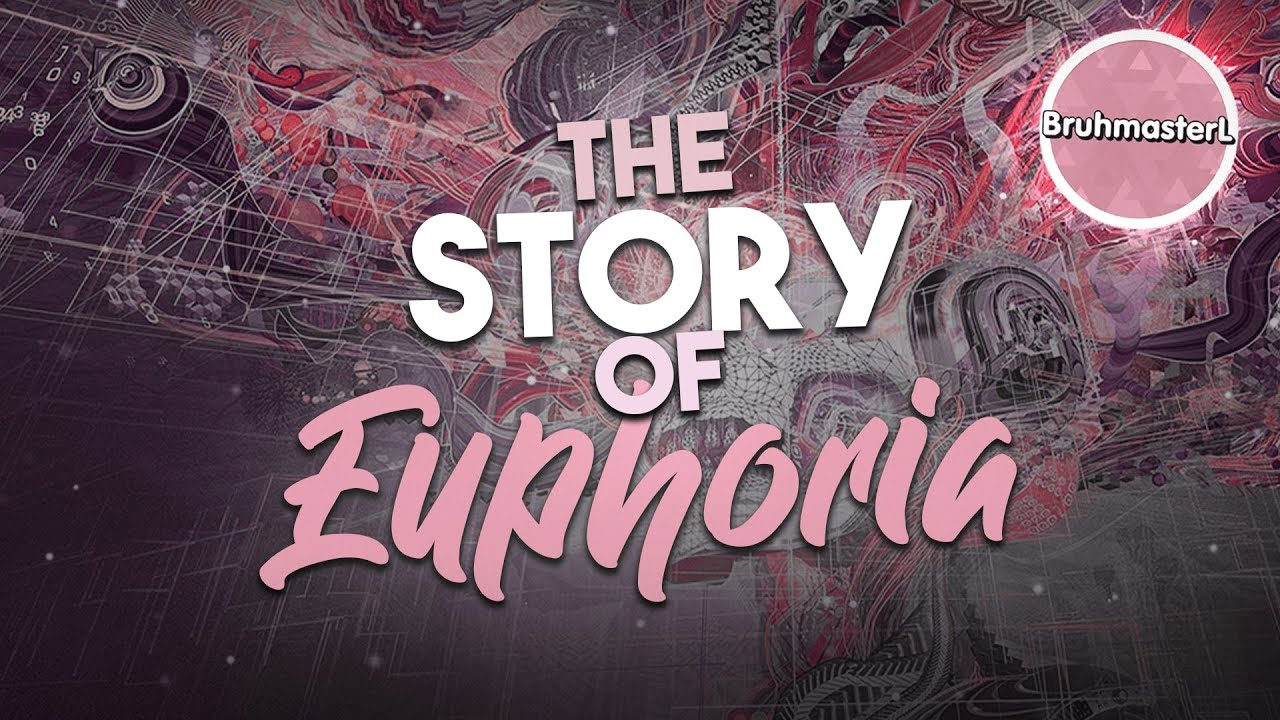 The History of Euphoria