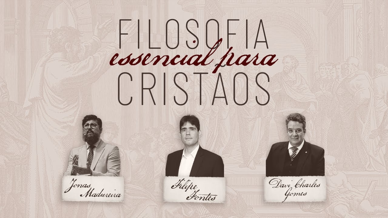 Filosofia Essencial para Crist&atilde;os - Filipe Fontes, Jonas Madureira e Davi Charles Gomes
