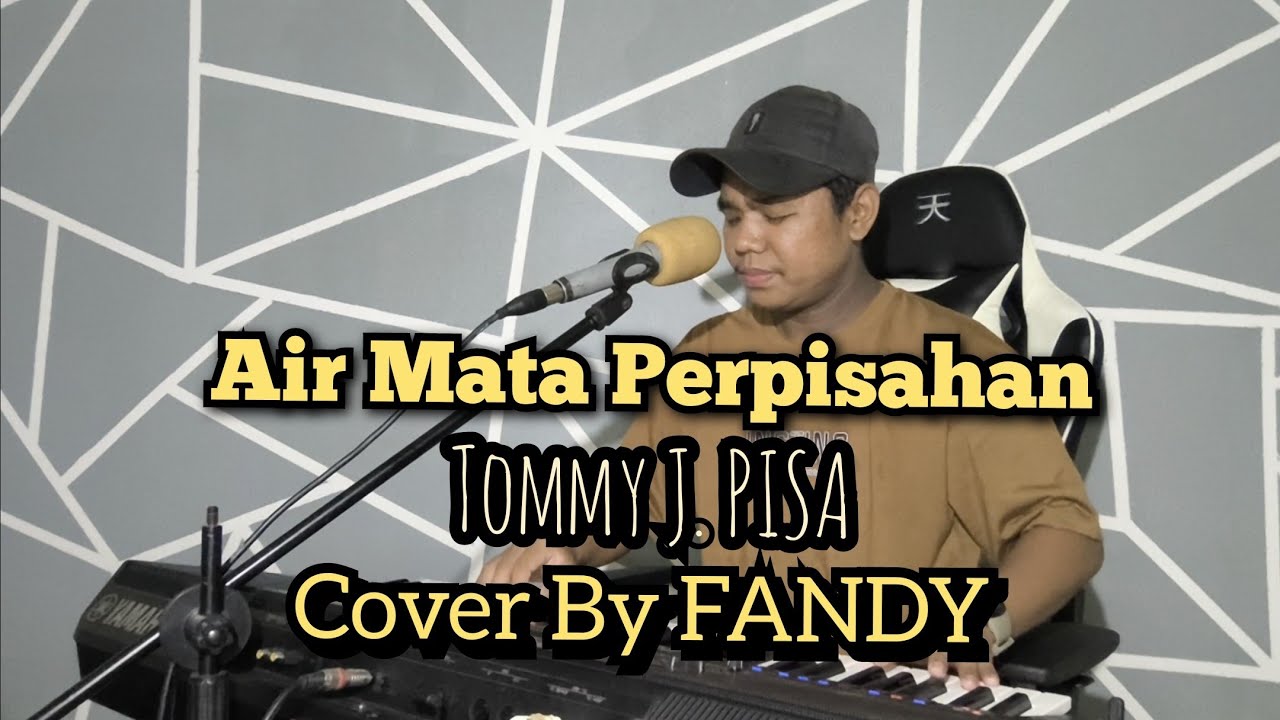 Air Mata Perpisahan_TOMMY J. PISA Cover By FANDY