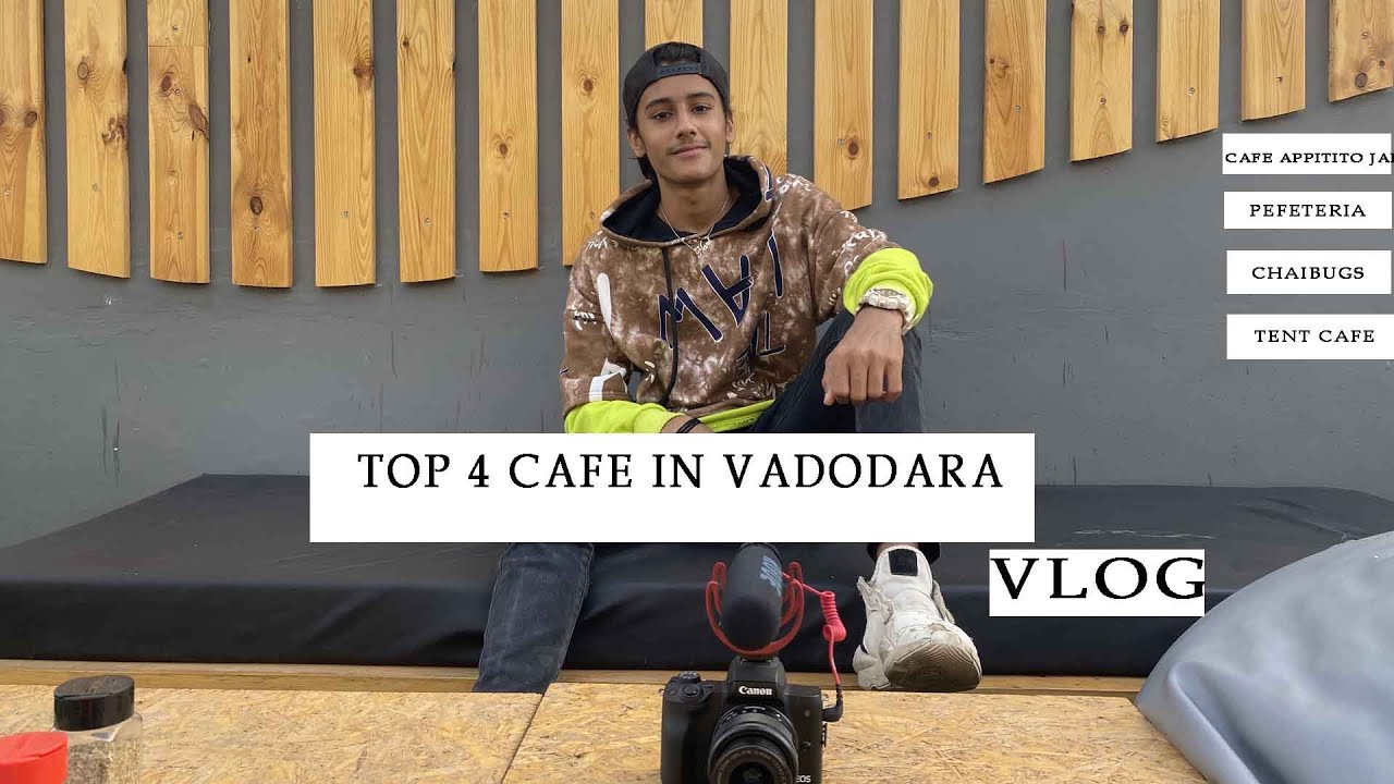 MY FAV TOP 4 CAFE IN VADODARA