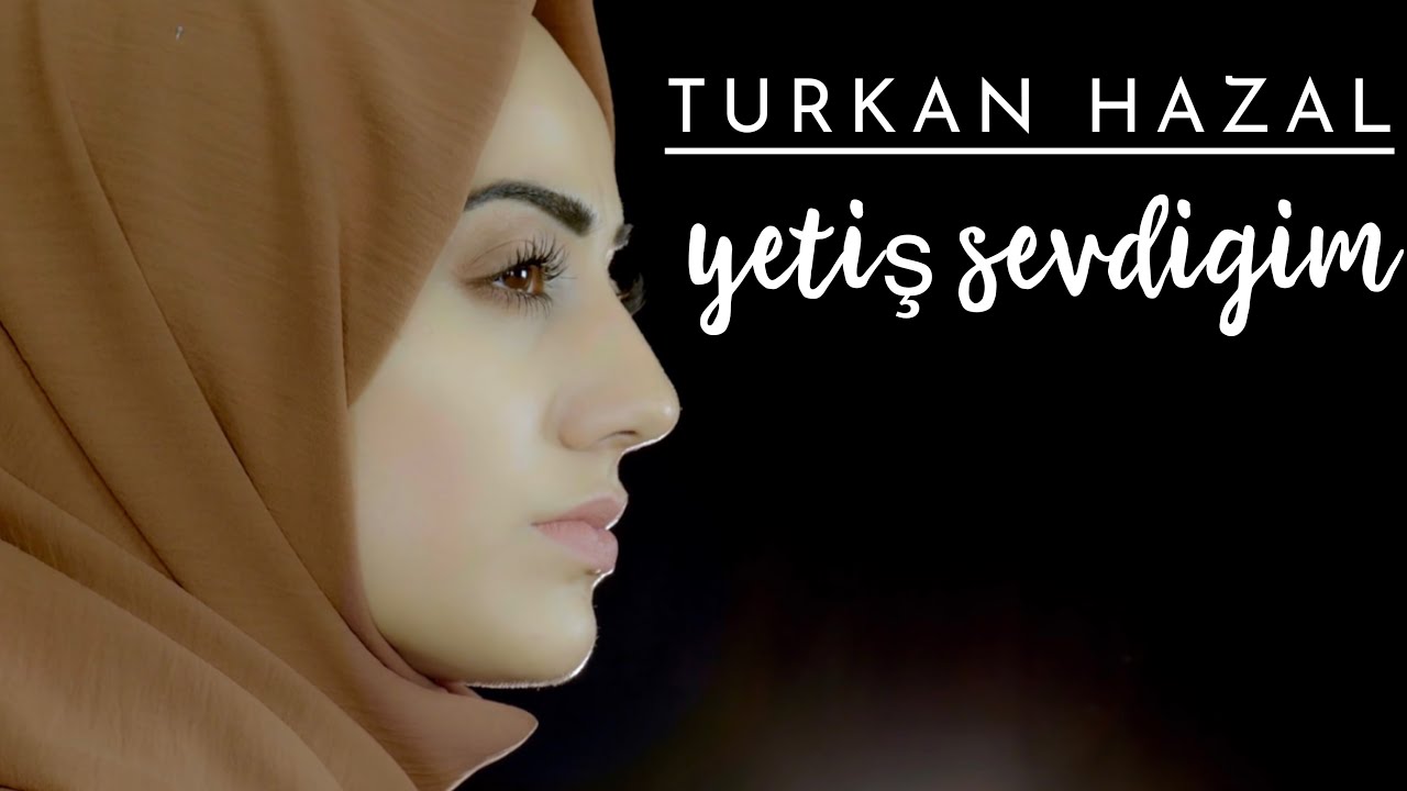TÜRKAN HAZAL 🔴 YETİŞ SEVDİĞİM (Official Music Video) 🎧