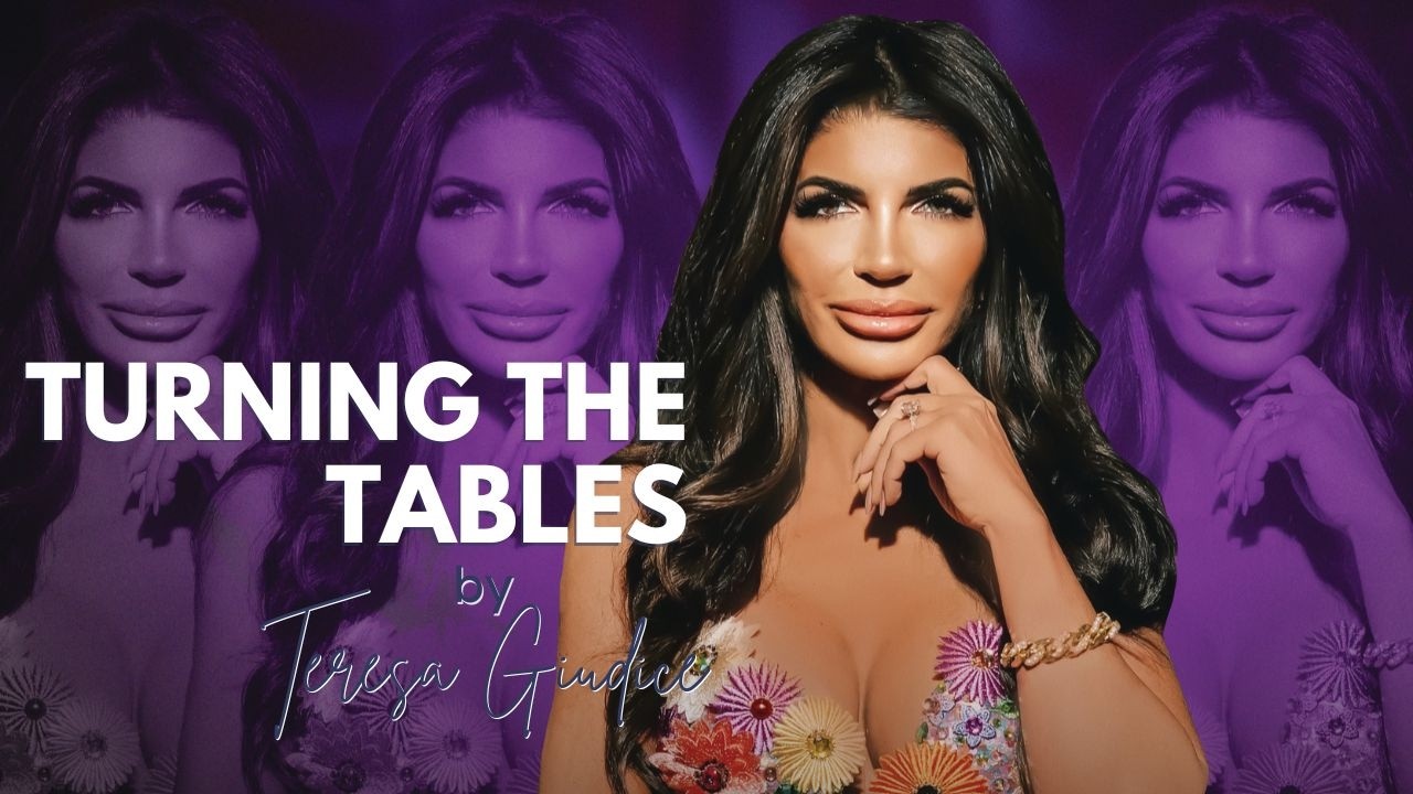 Teresa Giudice: The Untold Truths About Reality TV and Life | Turning The Tables Podcast