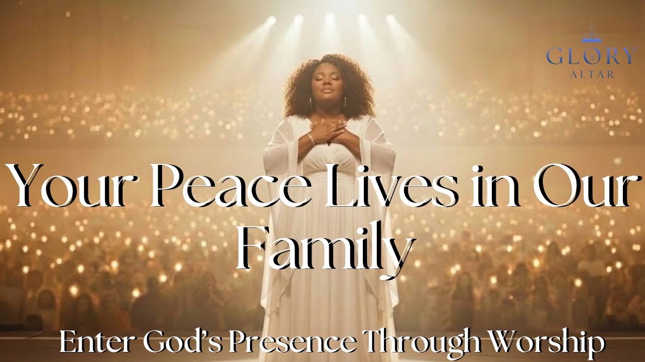 Your Peace Lives In Our Family | Worship for Family Unity | Gospel Music | Worship 2026