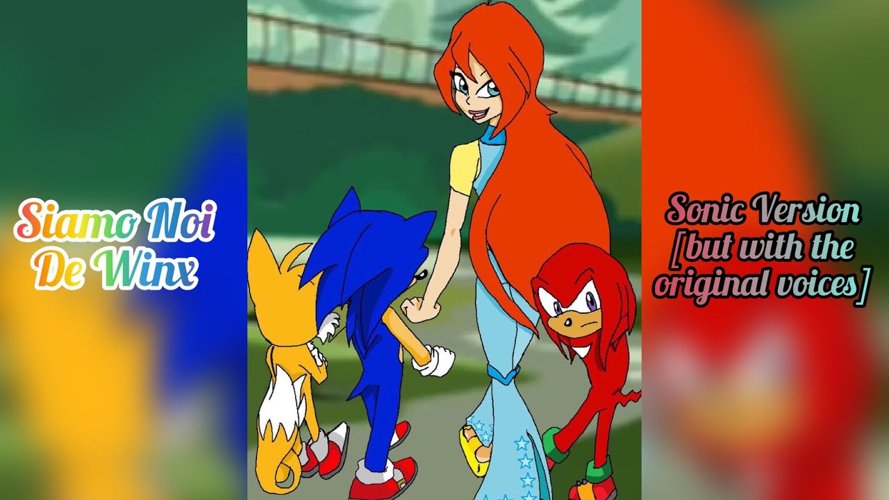 Siamo Noi Le Winx- Sonic Version (With The Original Voices) Winx Club