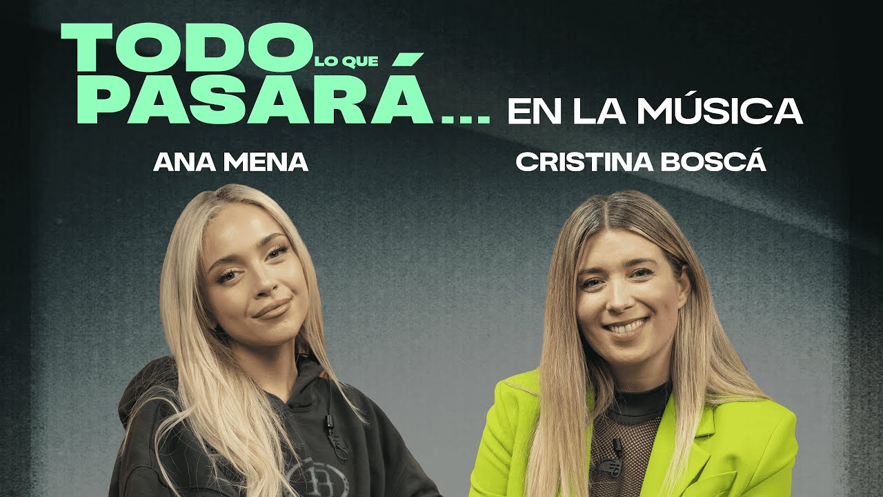 Todo lo que pasará | TikTok vs radio: el futuro de la música, con Ana Mena y Cristina Boscá