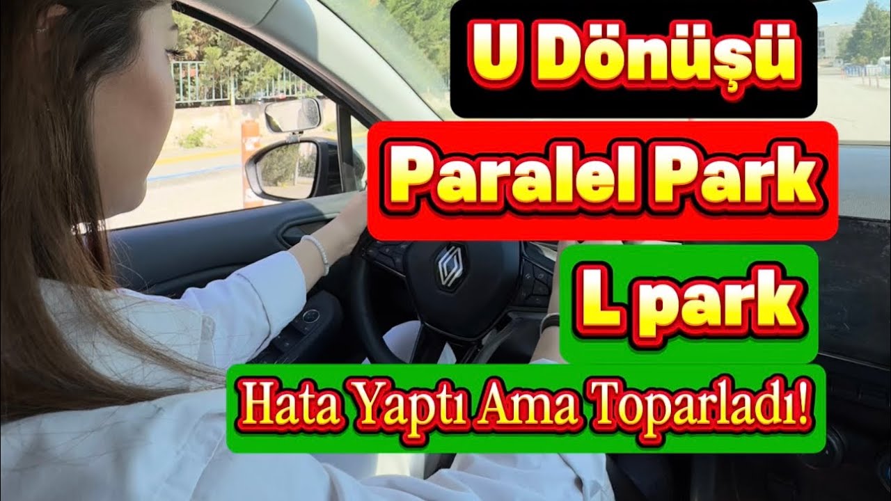 U Dönüşü, Paralel Park, L Park/ Sınav Güzergahı