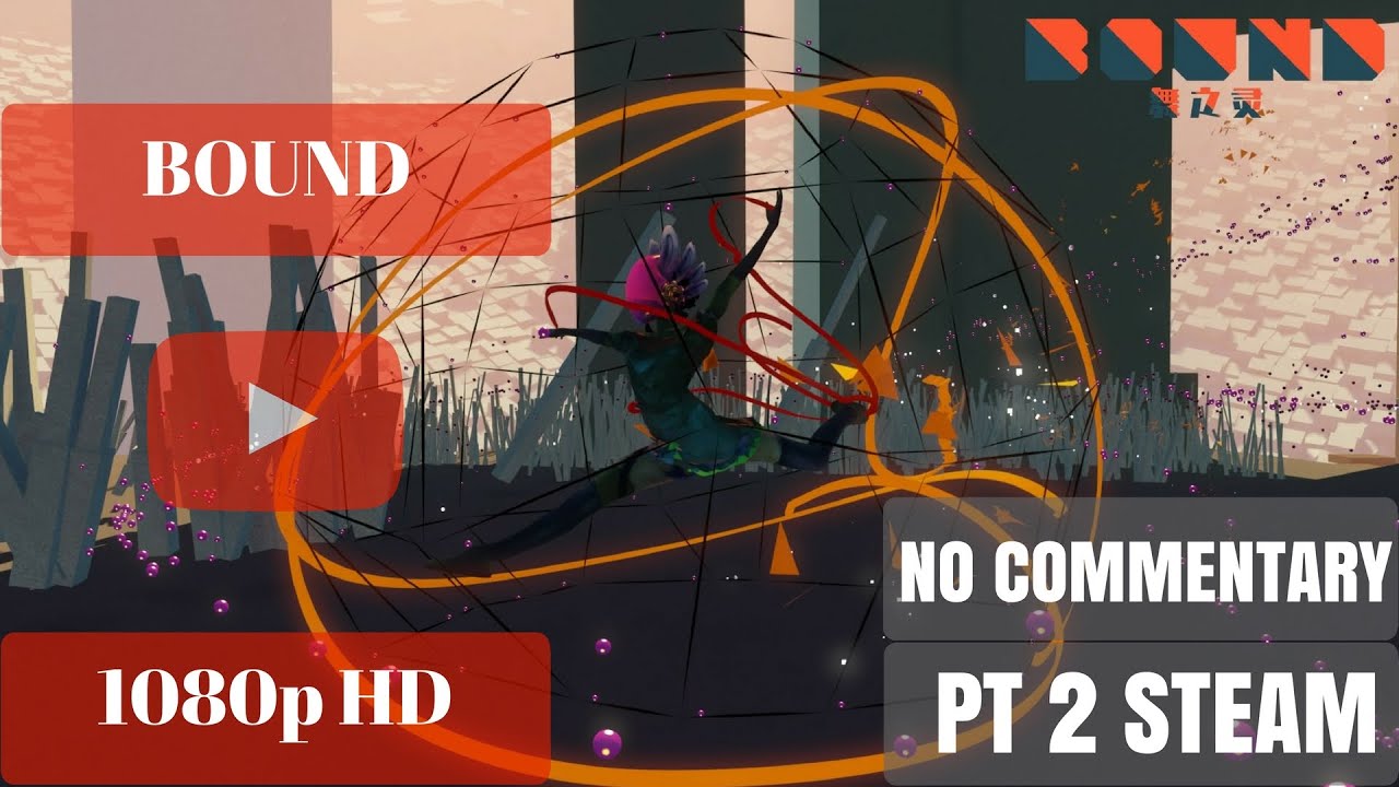 Bound Gameplay (No Commentary) Steam Level