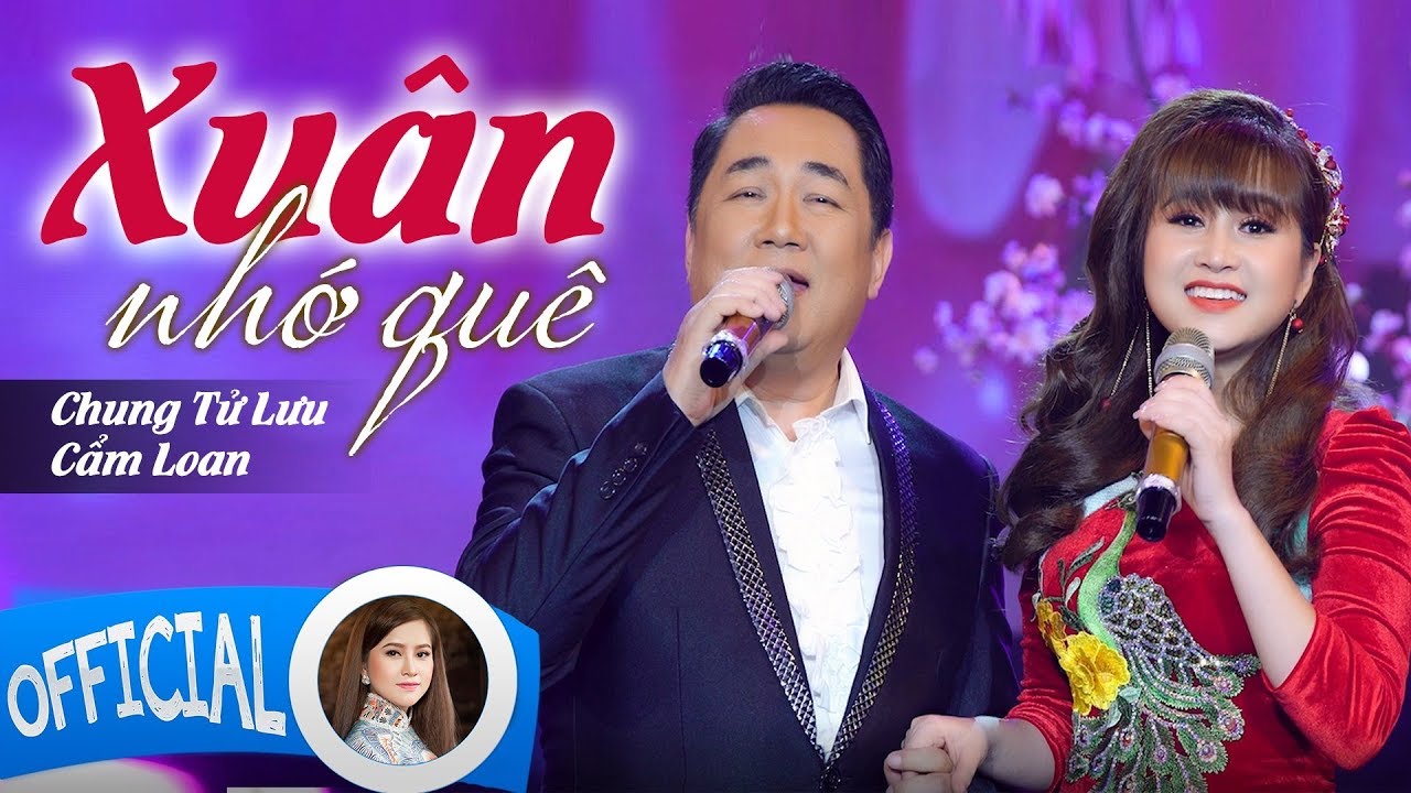 Xuân Nhớ Quê (#XNQ) - Chung Tử Lưu ft. Cẩm Loan | Nhạc Xuân Hải Ngoại 2020