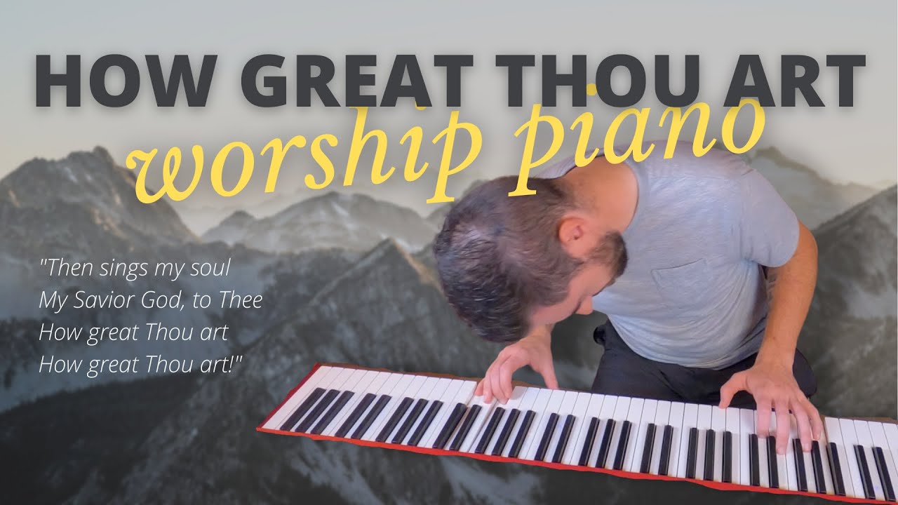 How Great Thou Art - Worship Piano