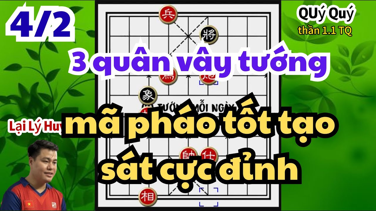 3 quân vây tướng mã pháo tốt tạo sát mãn nhãn với những nước đi Lại Lý Huynh