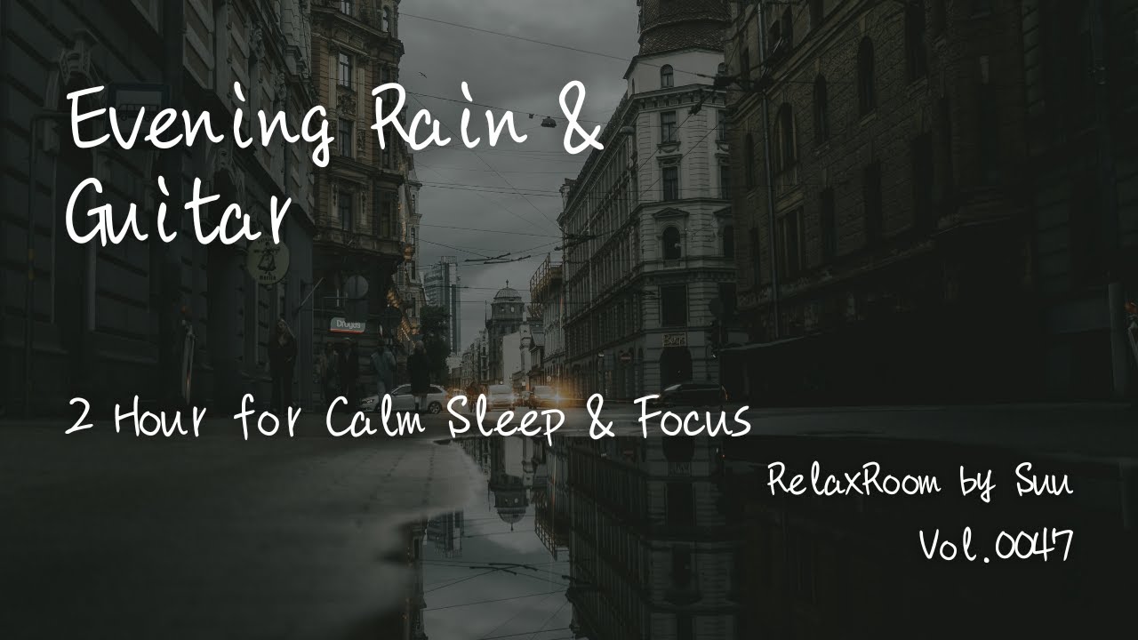 Evening Rain & Guitar for Calm Sleep – 2 Hour