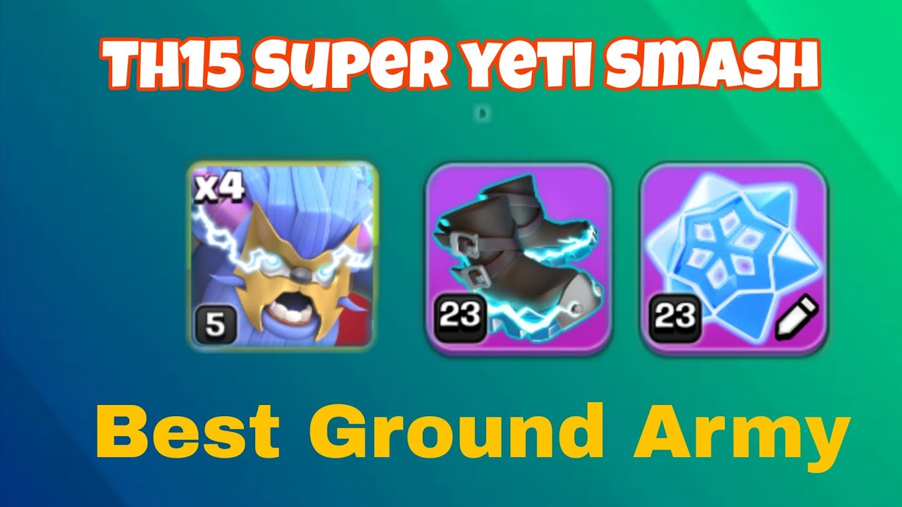 Best Th15 attack strategy | Th15 Super yeti Smash attack strategy | Clash of Clans |