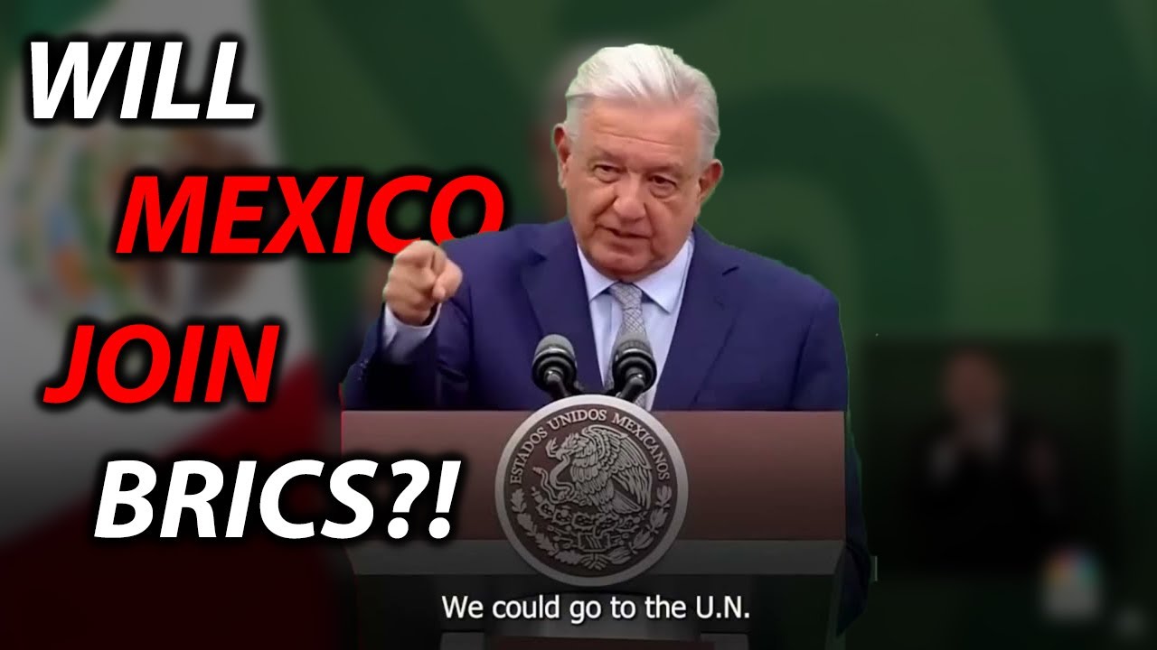 Is Mexico Joining BRICS a Threat to the US? Here's What You Need to Know!