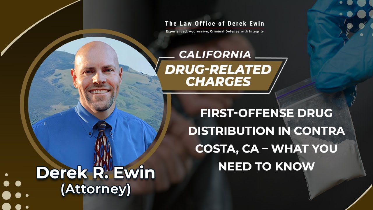 First-Offense Drug Distribution In Contra Costa, CA &ndash; What You Need To Know