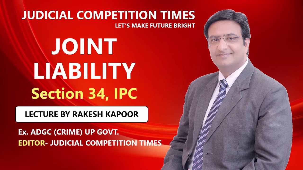Common Intention-Section 34, Joint Liability, Indian Penal Code - PCS-J & HJS - By Sir Rakesh Kapoor