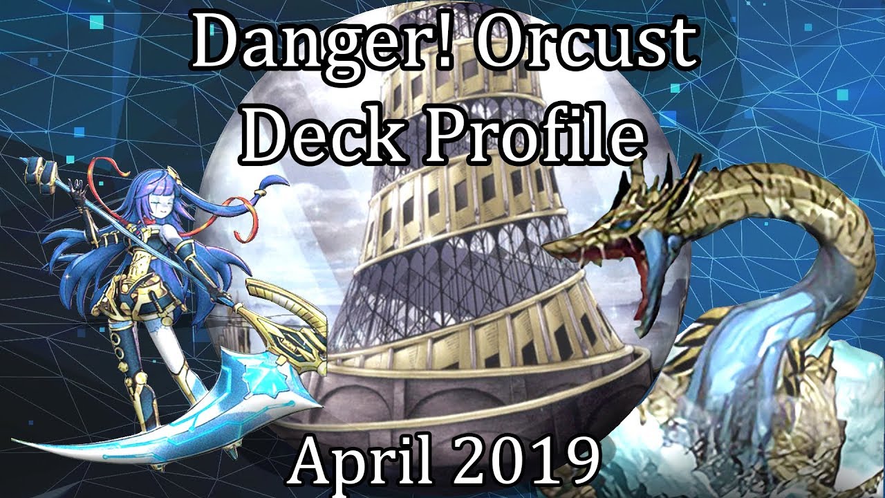 Yu-Gi-Oh! Danger! Orcust Deck Profile (April 2019)