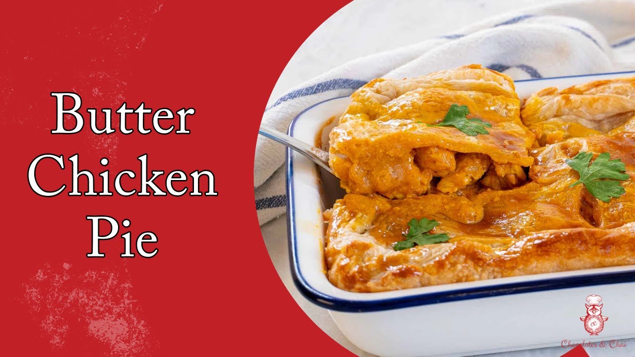 Butter Chicken Pie Recipe