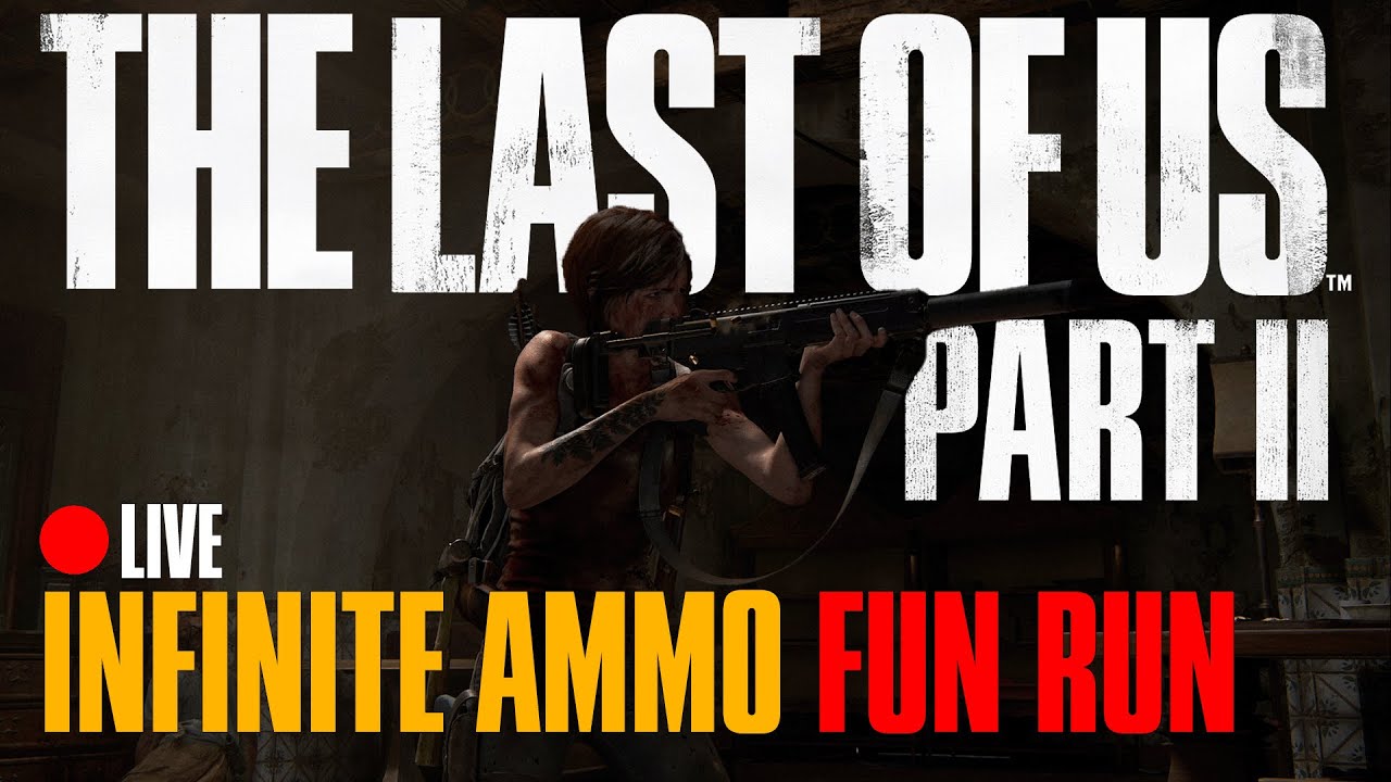 Infinite Ammo Grounded Fun Run | The Last of Us Part II